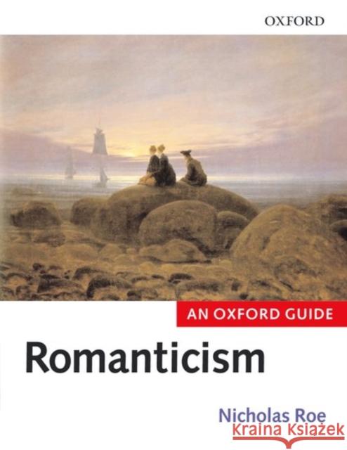 Romanticism: An Oxford Guide Roe, Nicholas 9780199258406 0