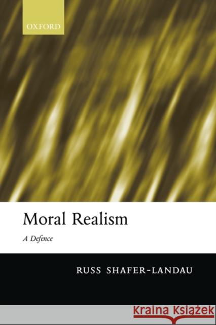 Moral Realism: A Defence Shafer-Landau, Russ 9780199259755