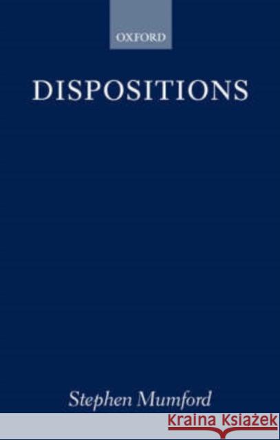 Dispositions Stephen Mumford 9780199259823 0