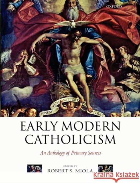 Early Modern Catholicism: An Anthology of Primary Sources Miola, Robert S. 9780199259861