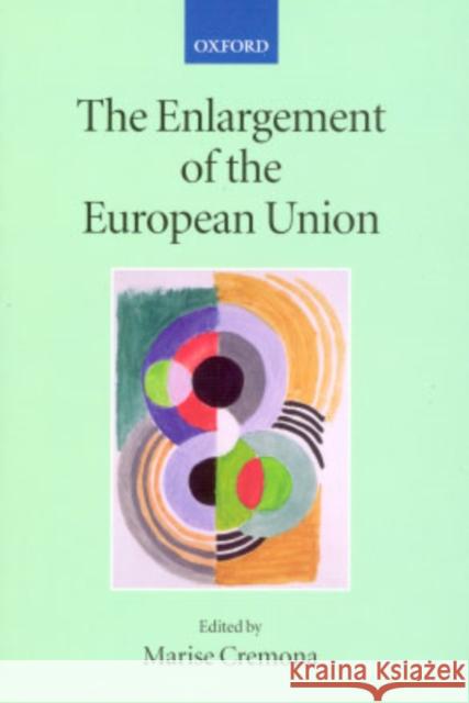 The Enlargement of the European Union Marise Cremona 9780199260942 