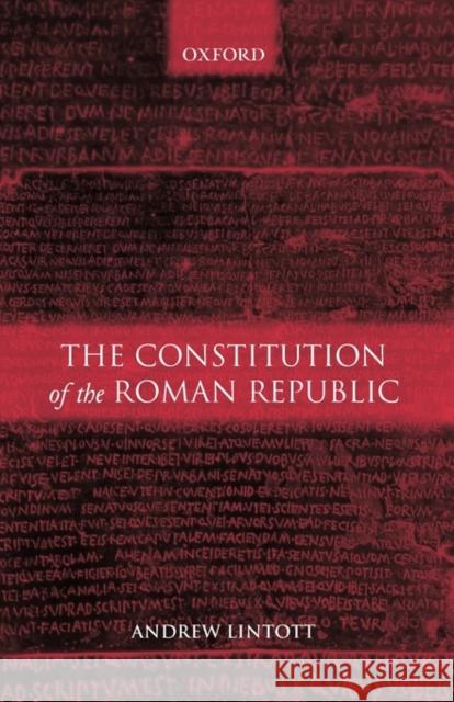 The Constitution of the Roman Republic Andrew Lintott 9780199261086 0