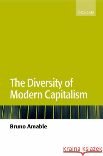 The Diversity of Modern Capitalism Bruno Amable 9780199261130 Oxford University Press