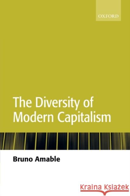 The Diversity of Modern Capitalism Bruno Amable 9780199261147