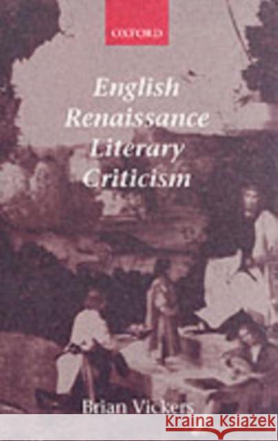 English Renaissance Literary Criticism Brian, Vickers 9780199261369