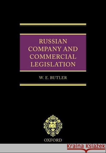 Russian Company and Commercial Legislation Russia                                   William E. Butler William E. Butler 9780199261529 Oxford University Press, USA
