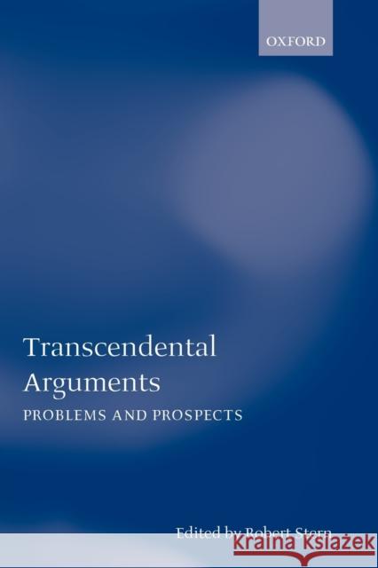 Transcendental Arguments: Problems and Prospects Stern, Robert 9780199261567