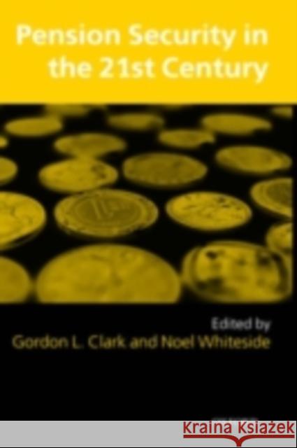 Pension Security in the 21st Century: Redrawing the Public-Private Debate Clark, Gordon L. 9780199261765