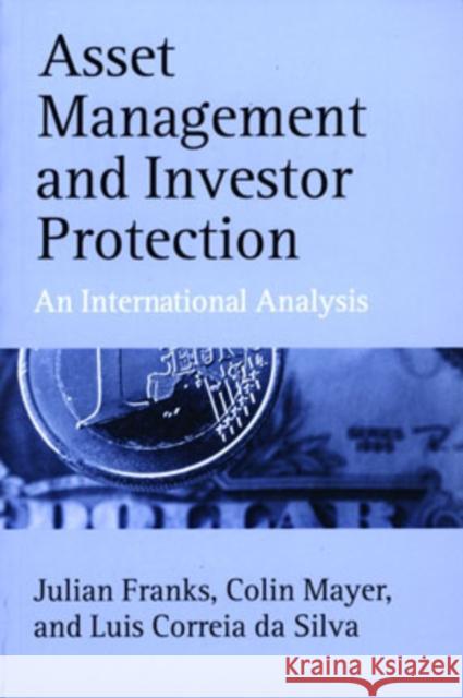 Asset Management and Investor Protection: An International Analysis Franks, Julian 9780199261932 Oxford University Press, USA