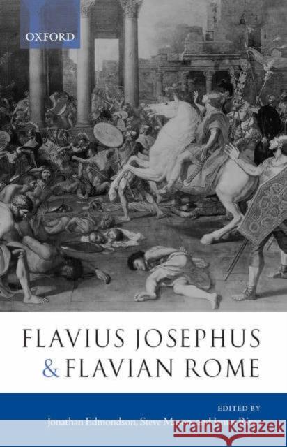 Flavius Josephus and Flavian Rome Jonathan Edmondson Steve Mason J. B. Rives 9780199262120 Oxford University Press