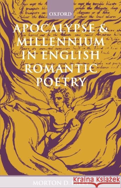 Apocalypse and Millennium in English Romantic Poetry Morton D. Paley 9780199262175 Oxford University Press