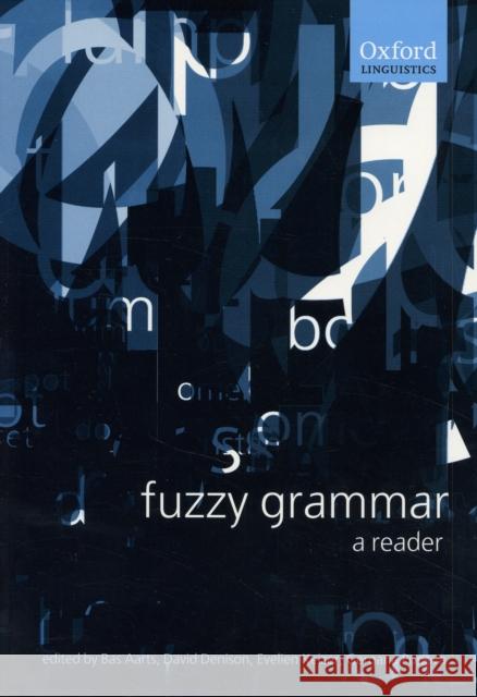 Fuzzy Grammar: A Reader Aarts, Bas 9780199262571