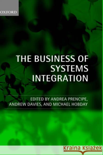 The Business of Systems Integration Andrea Prencipe Michael Hobday Andrew Davies 9780199263226 Oxford University Press