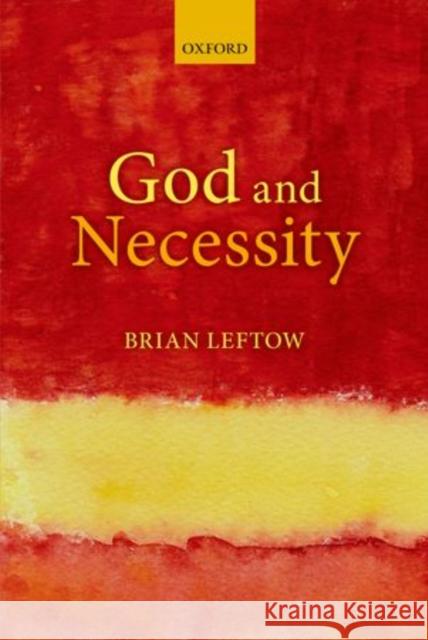 God and Necessity Brian Leftow 9780199263356 Oxford University Press, USA