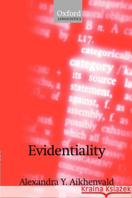 Evidentiality Alexandra Y. Aikhenvald 9780199263882 Oxford University Press