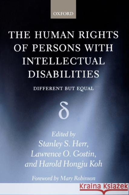 The Human Rights of Persons with Intellectual Disabilities: Different But Equal Herr, Stanley S. 9780199264513 Oxford University Press