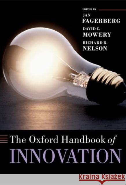 The Oxford Handbook of Innovation Jan Fagerberg David C. Mowery Richard R. Nelson 9780199264551