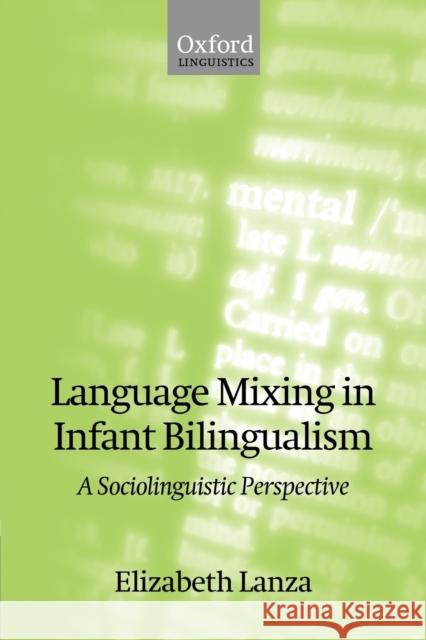 Language Mixing in Infant Bilingualism: A Sociolinguistic Perspective Lanza, Elizabeth 9780199265060
