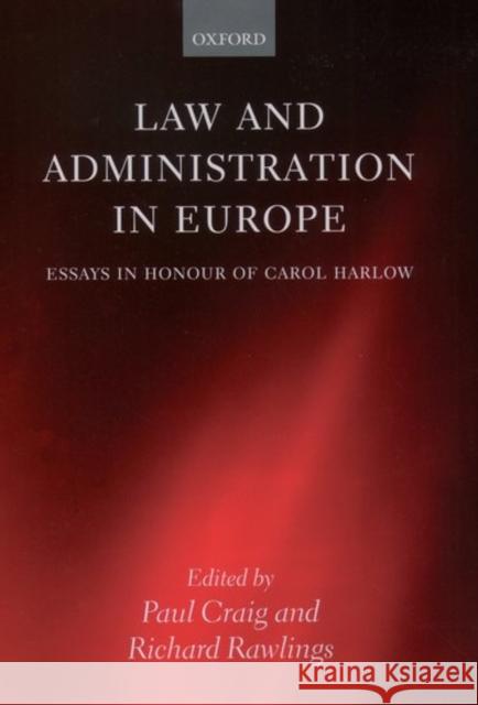Law and Administration in Europe: Essays in Honour of Carol Harlow Craig, Paul 9780199265374