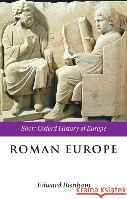 Roman Europe: 1000 BC-AD 400 Bispham, Edward 9780199266005