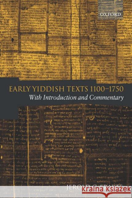 Early Yiddish Texts 1100-1750: With Introduction and Commentary Frakes, Jerold C. 9780199266142 Oxford University Press, USA
