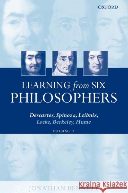 Learning from Six Philosophers: Descartes, Spinoza, Leibniz, Locke, Berkeley, Hume Volume 1 Bennett, Jonathan 9780199266289