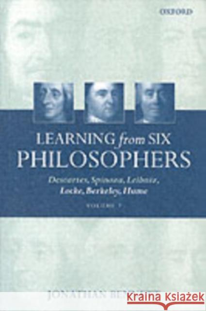 Learning from Six Philosophers: Descartes, Spinoza, Leibniz, Locke, Berkeley, Hume Volume 2 Bennett, Jonathan 9780199266296 0