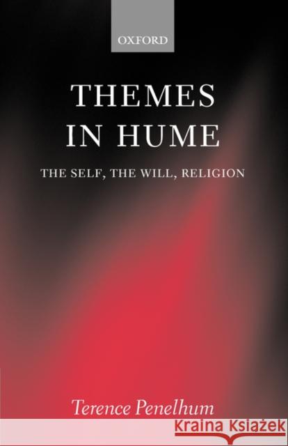 Themes in Hume: The Self, the Will, Religion Penelhum, Terence 9780199266357