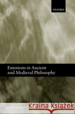 Emotions in Ancient and Medieval Philosophy Simo Knuuttila Simo Knuuttila 9780199266388