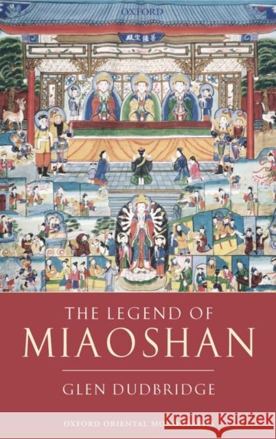 The Legend of Miaoshan Dudbridge, Glen 9780199266715 Oxford University Press, USA