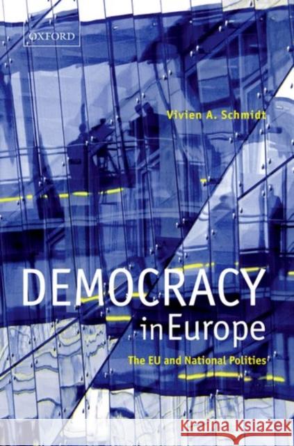 Democracy in Europe: The Eu and National Polities Schmidt, Vivien A. 9780199266982