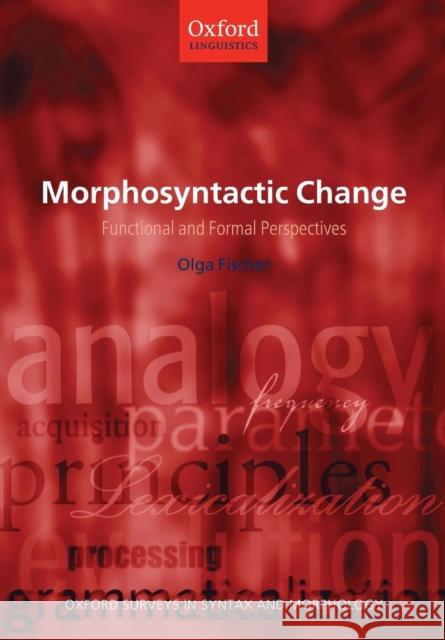 Morphosyntactic Change: Functional and Formal Perspectives Fischer, Olga 9780199267057
