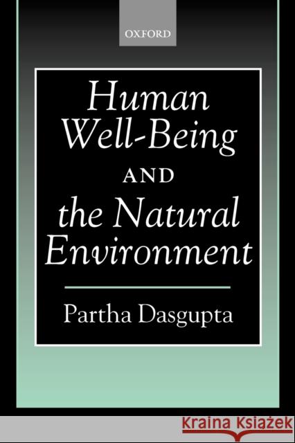 Human Well-Being and the Natural Environment Partha Dasgupta 9780199267194 0