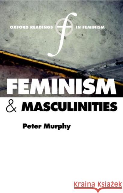 Feminism and Masculinities Peter F. Murphy 9780199267248 