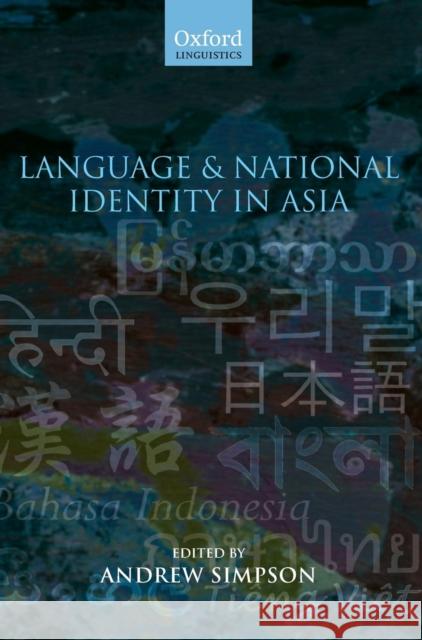 Language and National Identity in Asia Andrew Simpson 9780199267484