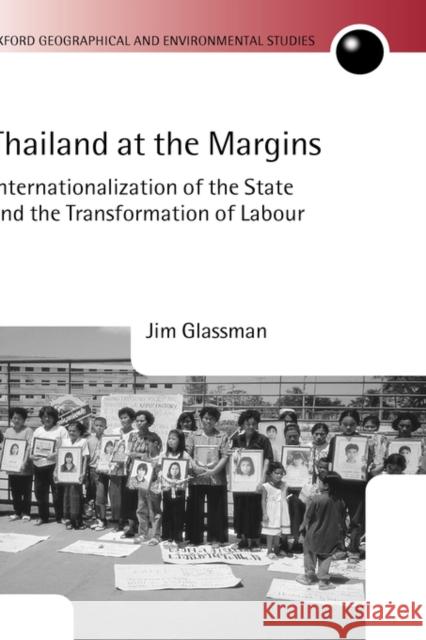 Thailand at the Margins: Internationalization of the State and the Transformation of Labour Glassman, Jim 9780199267637 Oxford University Press, USA