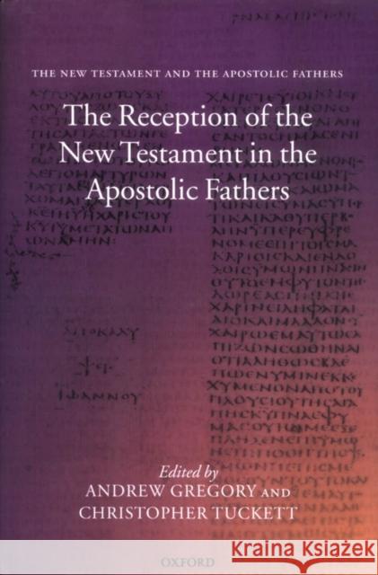 The New Testament and the Apostolic Fathers: 2-Volume Set Andrew Gregory Christopher Tuckett 9780199267842 Oxford University Press, USA