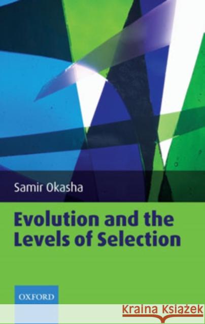 Evolution and the Levels of Selection Samir Okasha 9780199267972