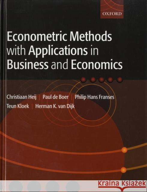 Econometric Methods with Applications in Business and Economics Paul de Boer 9780199268016