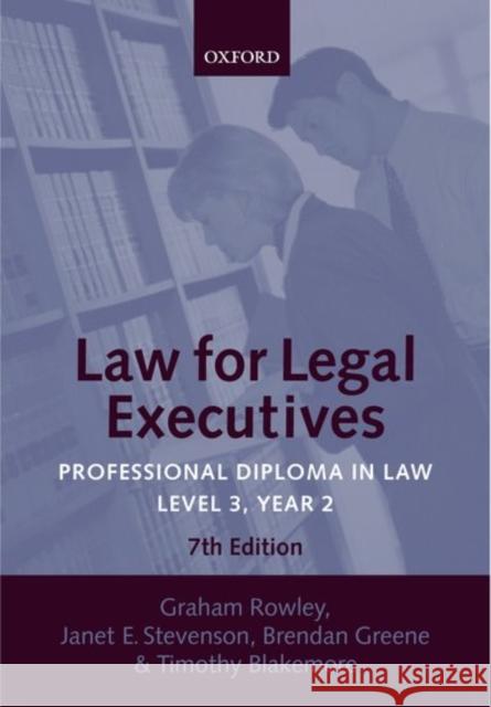 Law for Legal Executives: Professional Diploma in Law: Level 3, Year 2 Rowley, Graham 9780199268399 OXFORD UNIVERSITY PRESS