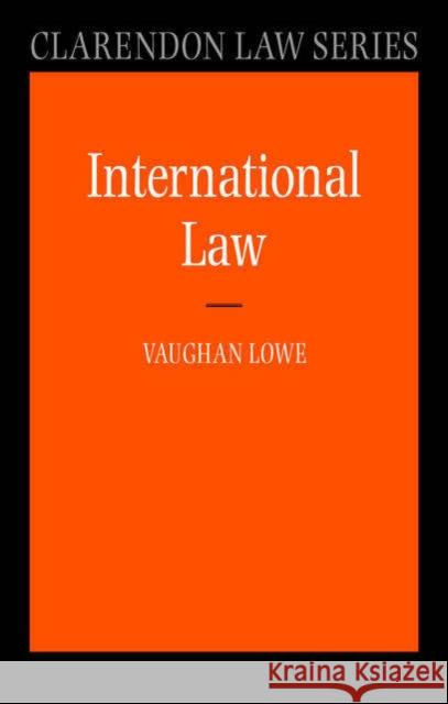International Law Vaughan Lowe 9780199268849