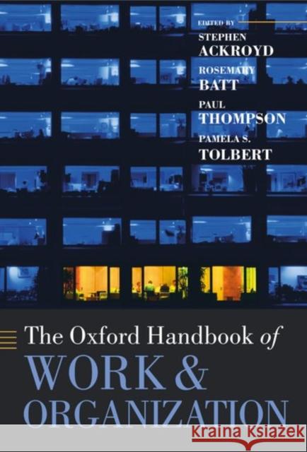 The Oxford Handbook of Work and Organization  9780199269921 OXFORD UNIVERSITY PRESS