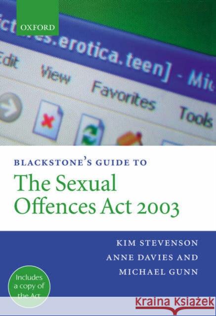 Blackstone's Guide to the Sexual Offences ACT 2003 Stevenson, Kim 9780199270002 0