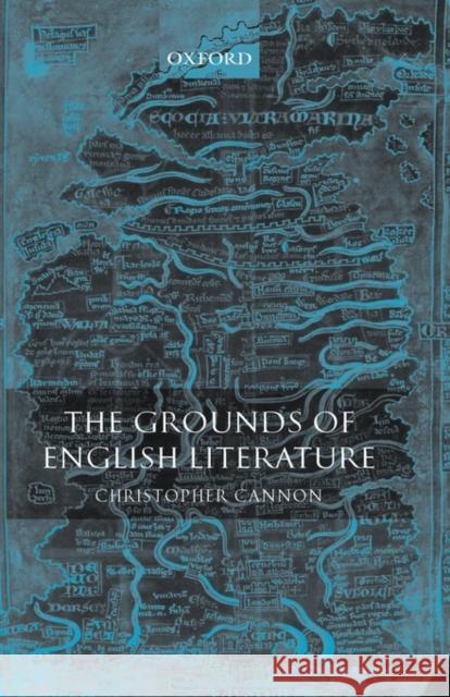 The Grounds of English Literature Christopher Cannon 9780199270828