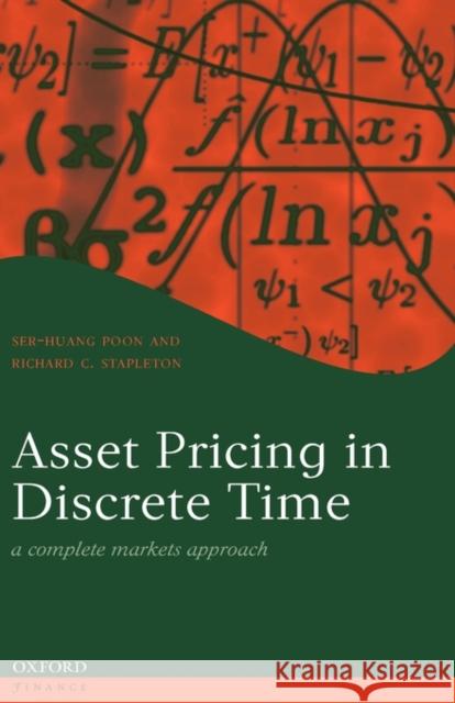 Asset Pricing in Discrete Time: A Complete Markets Approach Poon, Ser-Huang 9780199271443