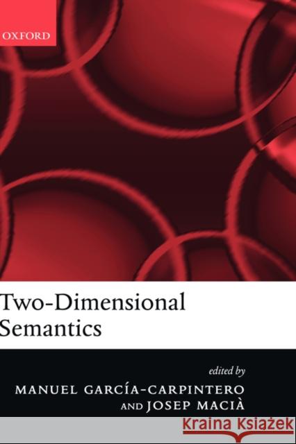 Two-Dimensional Semantics Manuel Garcia-Carpintero Josep Macia 9780199271955 Oxford University Press