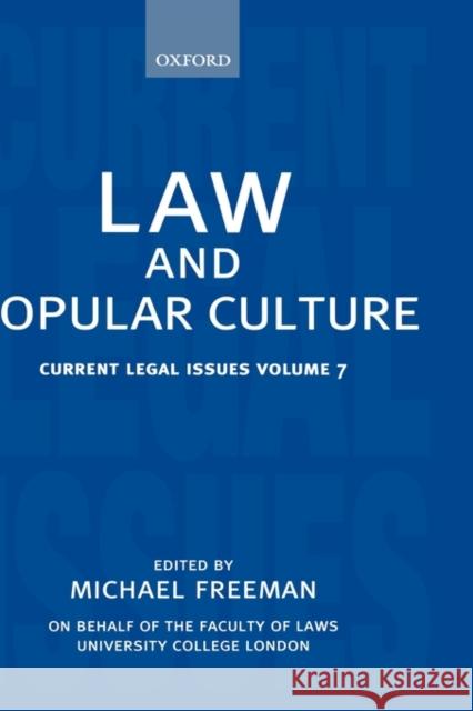 Law and Popular Culture: Current Legal Issues 2004 Volume 7 Freeman, Michael 9780199272235 Oxford University Press, USA
