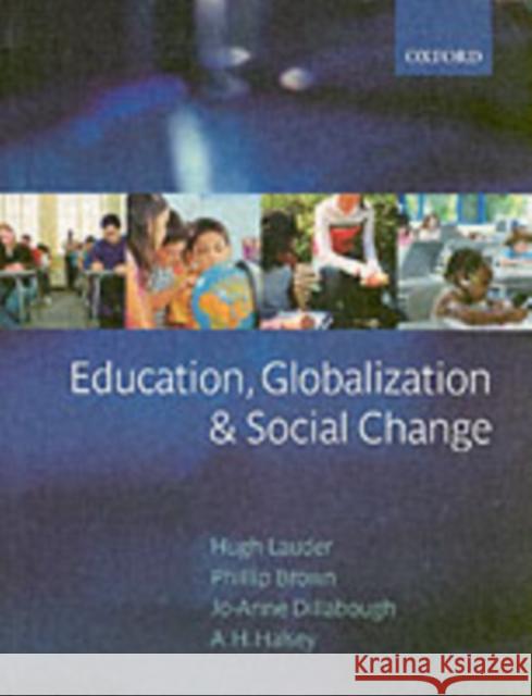 Education, Globalization and Social Change Lauder, Hugh 9780199272532