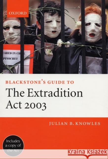 Blackstone's Guide to the Extradition ACT 2003 Knowles, Julian B. 9780199272662 0