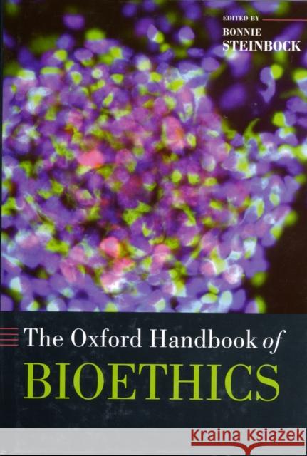 The Oxford Handbook of Bioethics Bonnie Steinbock 9780199273355 Oxford University Press, USA